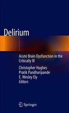 Delirium: Acute Brain Dysfunction in the Critically Ill (Hardcover, 2020)