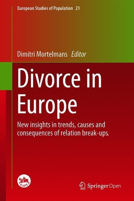 Divorce in Europe: New Insights in Trends, Causes and Consequences of Relation Break-Ups (Hardcover, 2020)