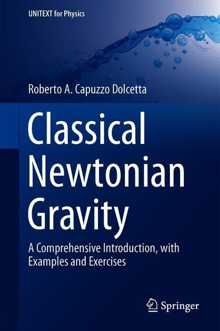 Classical Newtonian Gravity: A Comprehensive Introduction, with Examples and Exercises (Hardcover, 2019)