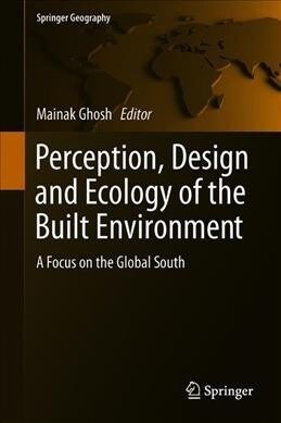 Perception, Design and Ecology of the Built Environment: A Focus on the Global South (Hardcover, 2020)