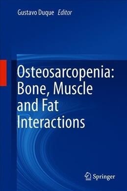 Osteosarcopenia: Bone, Muscle and Fat Interactions (Hardcover, 2019)