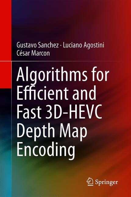 Algorithms for Efficient and Fast 3d-Hevc Depth Map Encoding (Hardcover, 2020)