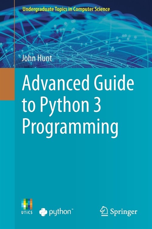 Advanced Guide to Python 3 Programming (Paperback, 2019)