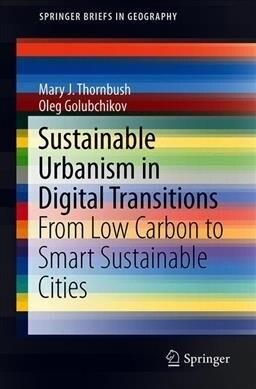 Sustainable Urbanism in Digital Transitions: From Low Carbon to Smart Sustainable Cities (Paperback, 2020)