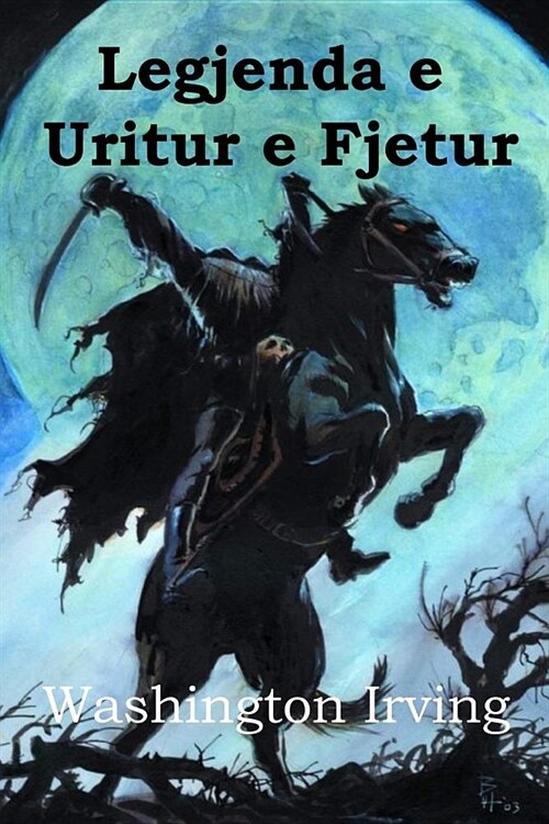 Legjenda e Uritur e Fjetur: The Legend of Sleepy Hollow, Albanian edition (Paperback)