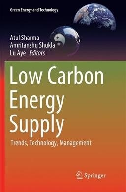 Low Carbon Energy Supply: Trends, Technology, Management (Paperback, Softcover Repri)