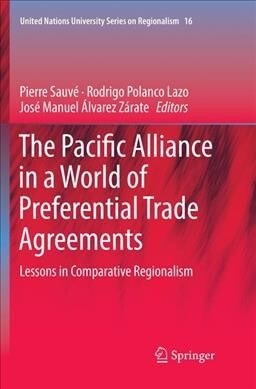 The Pacific Alliance in a World of Preferential Trade Agreements: Lessons in Comparative Regionalism (Paperback, Softcover Repri)