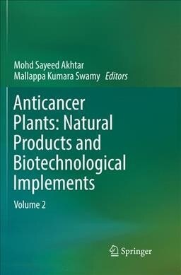 Anticancer Plants: Natural Products and Biotechnological Implements: Volume 2 (Paperback, Softcover Repri)