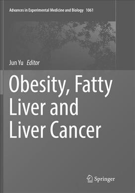 Obesity, Fatty Liver and Liver Cancer (Paperback, Softcover Repri)