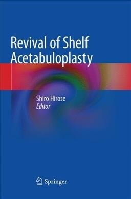 Revival of Shelf Acetabuloplasty (Paperback, Softcover Repri)