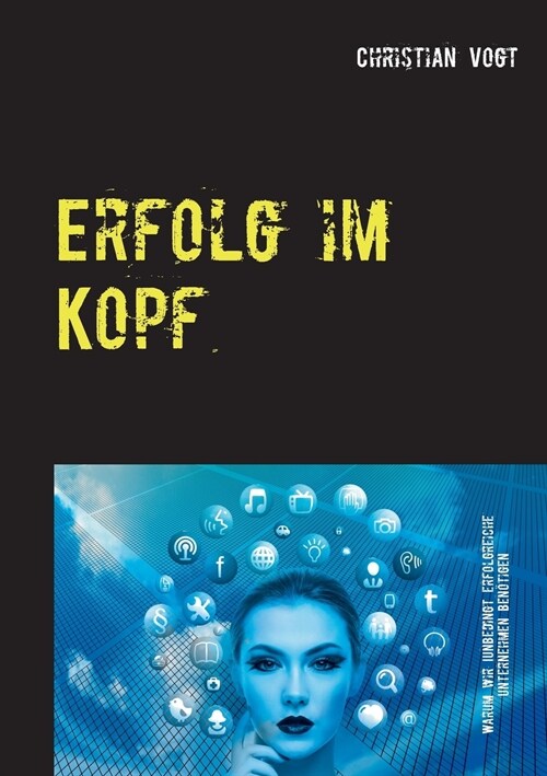 Erfolg im Kopf: Warum wir unbedingt erfolgreiche Unternehmen ben?igen (Paperback)