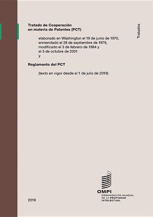 Tratado de Cooperacion en materia de Patentes (PCT): Reglamento del PCT (texto en vigor desde el 1 de julio de 2019) (Paperback)