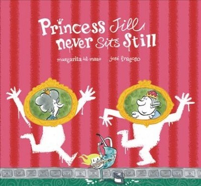 Princess Jill Never Sits Still (Hardcover)