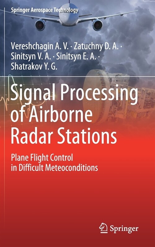 Signal Processing of Airborne Radar Stations: Plane Flight Control in Difficult Meteoconditions (Hardcover, 2020)