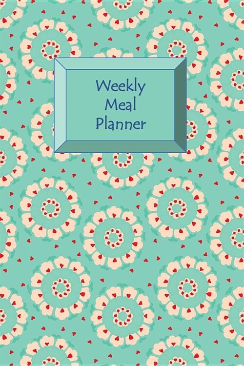 Weekly Meal Planner: Healthy Diet-Weight Loss Planner-7 Day Menu Planner-Shopping Lists-Weekly Progress Log-Food Eaten Checklist-Extra Exer (Paperback)