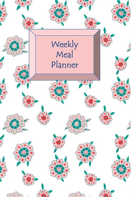 Weekly Meal Planner: Healthy Diet-Weight Loss Planner-7 Day Menu Planner-Shopping Lists-Weekly Progress Log-Food Eaten Checklist-Extra Exer (Paperback)