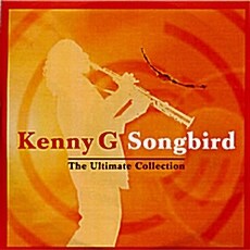 [수입] Kenny G - Songbird : The Ultimate Collection (Disc Box Sliders Season 3 : Mid Price)