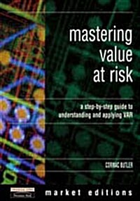Mastering Value Risk : A step-by-step guide to understanding & applying VAR (Paperback)