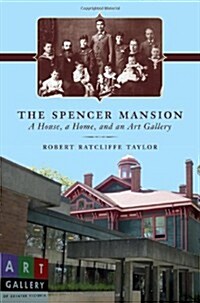 The Spencer Mansion: A House, a Home, and an Art Gallery (Paperback)