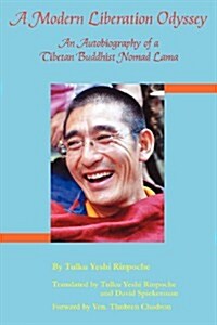 A Modern Liberation Odyssey: Autobiography of Tibetan Buddhist Nomad Lama (Paperback)