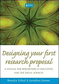 Designing Your First Research Proposal: A Manual for Researchers in Education and the Social Sciences                                                  (Paperback, Revised)