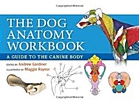 Dog Anatomy Workbook : A Guide to the Canine Body (Spiral Bound)
