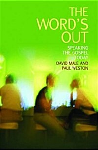 The Words Out : Speaking the Gospel Today (Paperback)