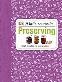 A Little Course in Preserving (Hardcover)