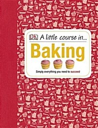 A Little Course in Baking (Hardcover)