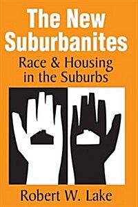 The New Suburbanites: Race and Housing in the Suburbs (Paperback)