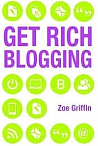 Get Rich Blogging (Paperback)