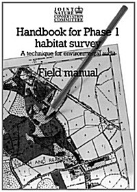 Handbook for Phase 1 Habitat Survey - Field Manual : A technique for environmental audit (Paperback)