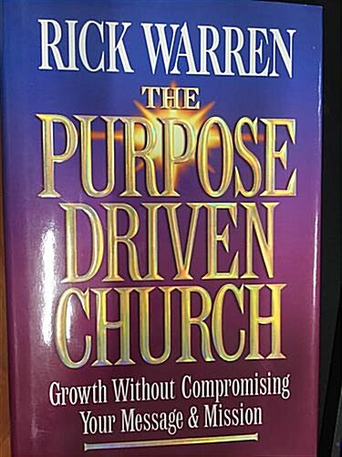 [중고] The Purpose Driven Church: Growth Without Compromising Your Message & Mission (Hardcover)