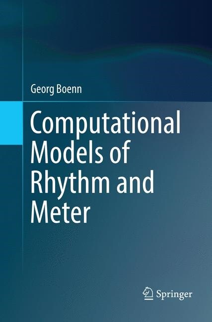 Computational Models of Rhythm and Meter (Paperback)