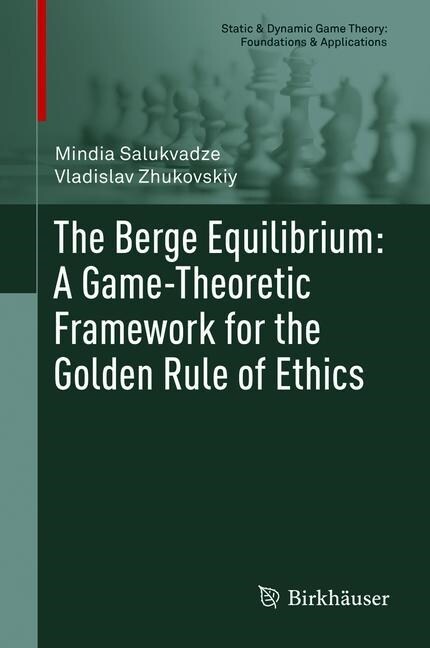 The Berge Equilibrium: A Game-Theoretic Framework for the Golden Rule of Ethics (Hardcover, 2020)