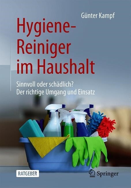 Hygiene-Reiniger Im Haushalt: Sinnvoll Oder Sch?lich? Der Richtige Umgang Und Einsatz (Paperback, 1. Aufl. 2020)