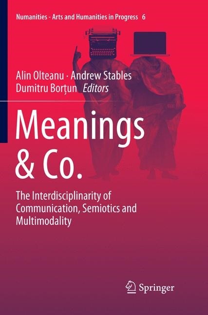Meanings & Co.: The Interdisciplinarity of Communication, Semiotics and Multimodality (Paperback, Softcover Repri)