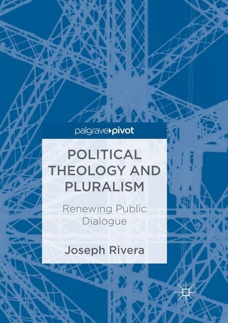 Political Theology and Pluralism: Renewing Public Dialogue (Paperback, Softcover Repri)