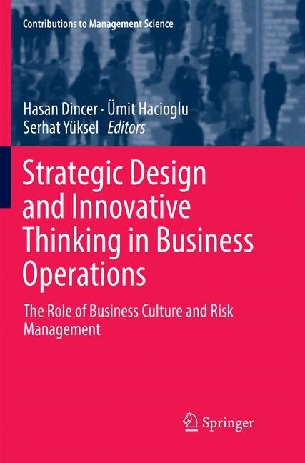 Strategic Design and Innovative Thinking in Business Operations: The Role of Business Culture and Risk Management (Paperback, Softcover Repri)