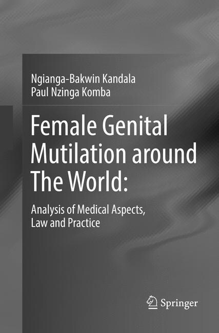 Female Genital Mutilation Around the World:: Analysis of Medical Aspects, Law and Practice (Paperback, Softcover Repri)