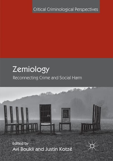 Zemiology: Reconnecting Crime and Social Harm (Paperback, Softcover Repri)