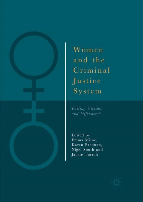 Women and the Criminal Justice System: Failing Victims and Offenders? (Paperback, Softcover Repri)