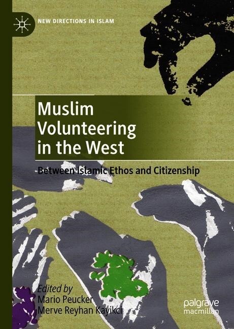 Muslim Volunteering in the West: Between Islamic Ethos and Citizenship (Hardcover, 2020)