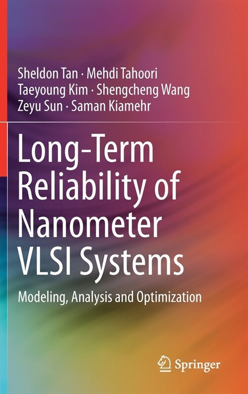 Long-Term Reliability of Nanometer VLSI Systems: Modeling, Analysis and Optimization (Hardcover, 2019)