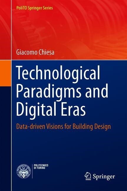 Technological Paradigms and Digital Eras: Data-Driven Visions for Building Design (Hardcover, 2020)