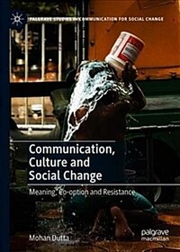 Communication, culture and social change : meaning, co-option and resistance