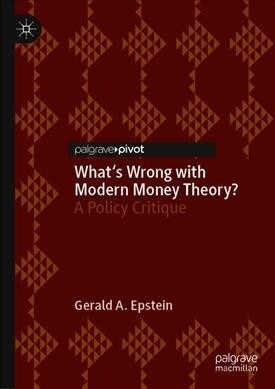 Whats Wrong with Modern Money Theory?: A Policy Critique (Hardcover, 2019)