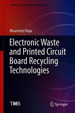 Electronic Waste and Printed Circuit Board Recycling Technologies (Hardcover, 2019)