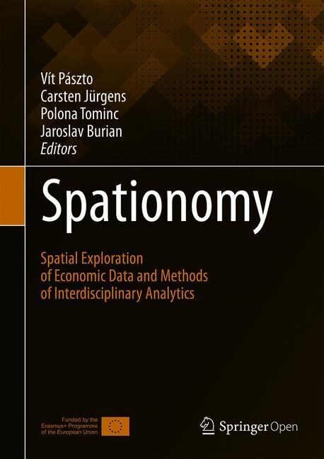 Spationomy: Spatial Exploration of Economic Data and Methods of Interdisciplinary Analytics (Hardcover, 2020)