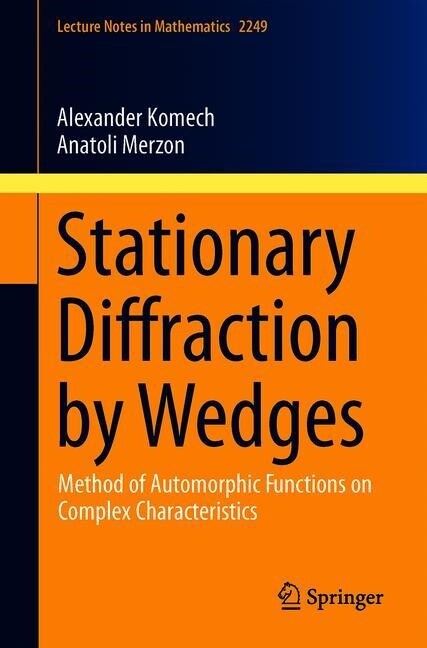 Stationary Diffraction by Wedges: Method of Automorphic Functions on Complex Characteristics (Paperback, 2019)